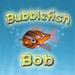 Bubblefish Bob